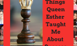 5 Things Queen Esther Taught Me About Being a Successful Woman