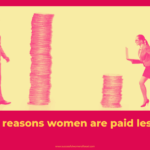 Why do women get paid less? Here are 9 reasons.